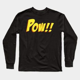 Pow!! Long Sleeve T-Shirt